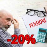 Pensioni tagliate del 20%